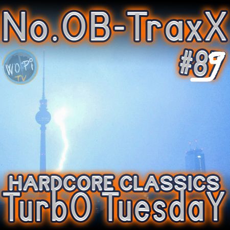 No.OB-TraxX #89 - Classic Hardcore TurbO TuesdaY