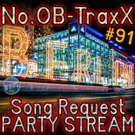No.OB-TraxX #91 - Music Requests Party Stream