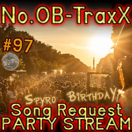 No.OB-TraxX #97 - Spyro Birthday Song Request Party