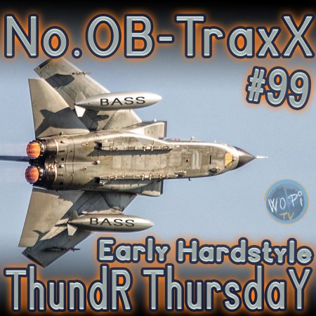 No.OB-TraxX #99 - Early Hardstyle Thunder ThursdaY