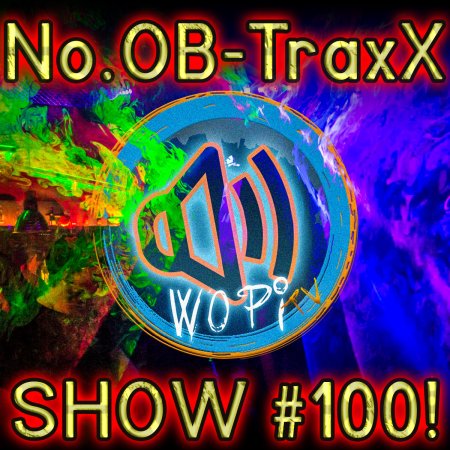No.OB-TraxX #100 - SHOW 100!