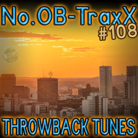No.OB-TraxX #108 - Throwback Tunes