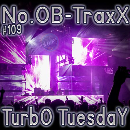 No.OB-TraxX #109 - TurbO TuesdaY w/ Rave'n'Core