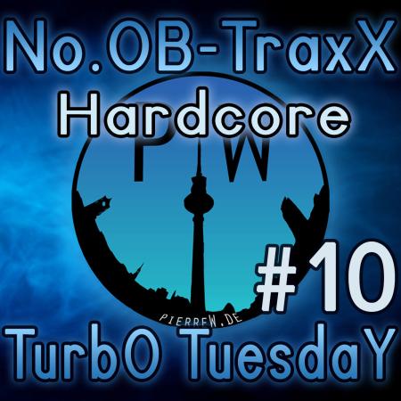 No.OB-TraxX #10 - Hardcore TurbO TuesdaY
