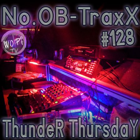 No.OB-TraxX #128 - XXL Thunder ThursdaY
