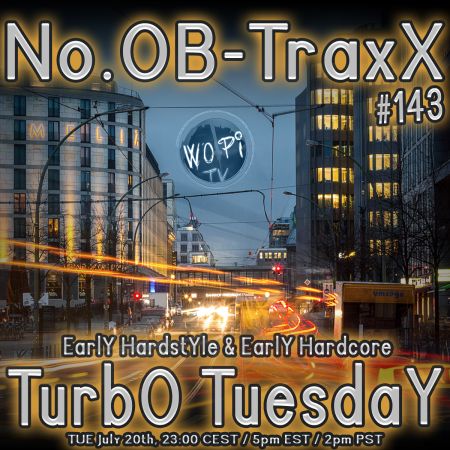 No.OB-TraxX #143 - Early TurbO TuesdaY