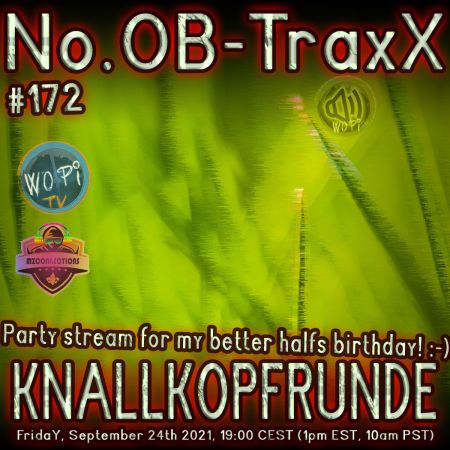 No.OB-TraxX #172 - Knallkoppparty (GF BDAY)