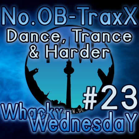 No.OB-TraxX #23 - Whacky Wednesday