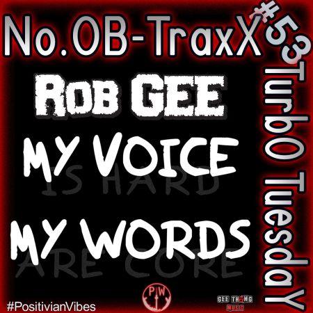 No.OB-TraxX #53 -  "My Voice, My Words" Rob GEE Album Release Special