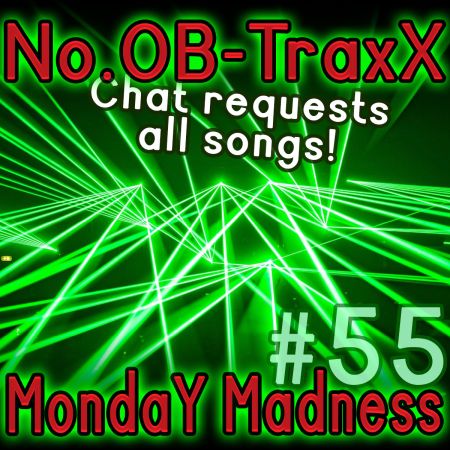 No.OB-TraxX #55 - Monday Madness - The first!