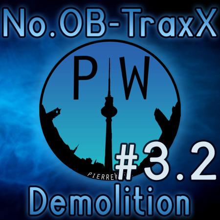 No.OB-TraxX #3.2 - Spontanious Demolition