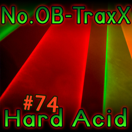 No.OB-TraxX #74 - Hard Acid