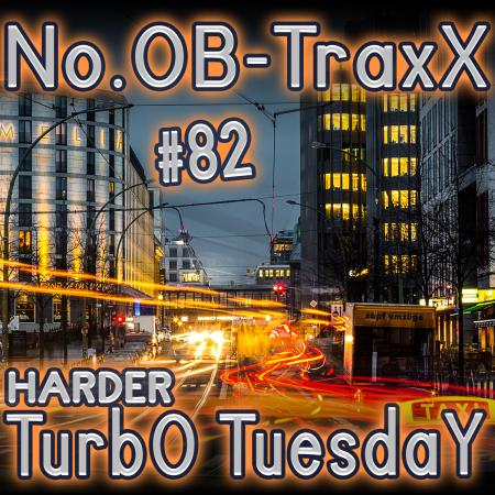 No.OB-TraxX #82 - Crazy Core TurbO TuesdaY