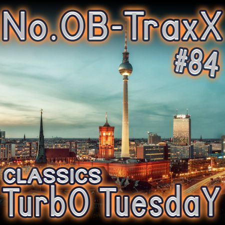 No.OB-TraxX #84 - Classics TurbO TuesdaY