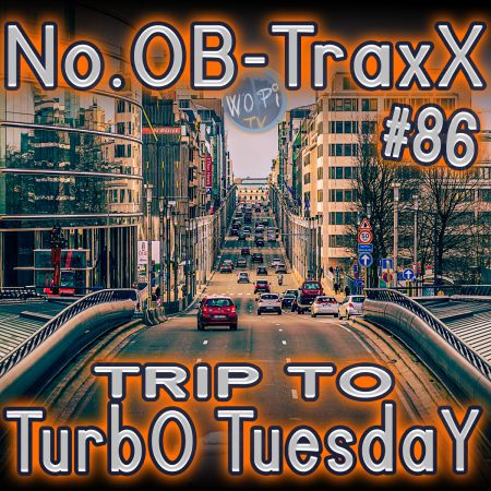 No.OB-TraxX #86 - Trip To TurbO TuesdaY