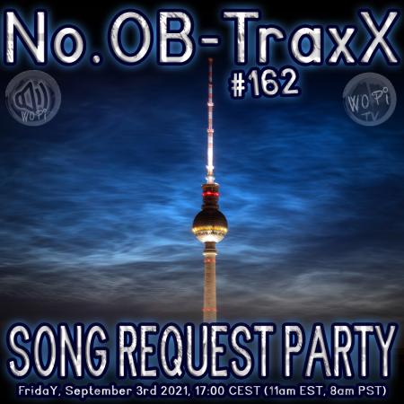 No.OB-TraxX #162 - Song Request Party!